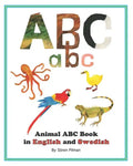 Animal ABC book in English and Swedish: An ABC book with pictures of animals and words in English and Swedish - Paperback
