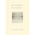 No Signal No Noise - Paperback