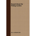 Round About My Peking Garden - Paperback