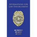 Affirmations for Law Enforcement: We Protect. We Serve. We Care. - Paperback