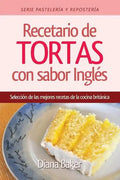 Recetario de Tortas y Pasteles con sabor inglés: Una selección de las mejores recetas de la cocina británica - Paperback