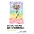 Trans(in)fusion and Contemporary Thought: Thinking in Migration - Hardcover