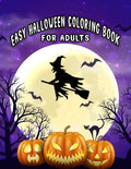 Easy Halloween Coloring Books For Adults: Beautiful Feature illustrations, Ghost, Pumpkin, Haunted Houses, Witches and More (8.5" x 11"), 100 Pages, ( - Paperback