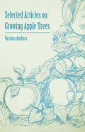 Selected Articles on Growing Apple Trees - Paperback