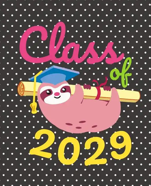 Class of 2029: Cute Sloth Gift Composition Notebook - Paperback