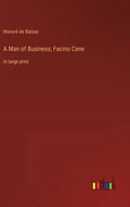 A Man of Business; Facino Cane: in large print - Hardcover