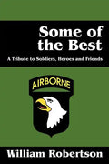 Some of the Best: A Tribute to Soldiers, Heros and Friends - Paperback