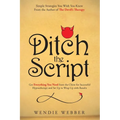 Ditch the Script: Get Everything You Need from the Client for Successful Hypnotherapy and Set Up to Wrap Up with Results - Paperback
