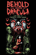 Behold the Undead of Dracula: Lurid Tales of Cinematic Gothic Horror - Paperback