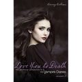 Love You to Death -- Season 2: The Unofficial Companion to the Vampire Diaries - Paperback