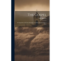The Gospel: An Exposition of its First Principles; and Man's Relationship to Deity - Hardcover