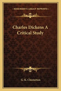 Charles Dickens a Critical Study - Paperback