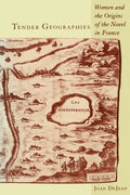 Tender Geographies: Women and the Origins of the Novel in France - Paperback