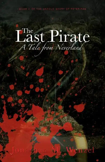 The Last Pirate: A Tale from Neverland - Paperback