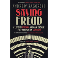 Saving Freud: A Life in Vienna and an Escape to Freedom in London - Paperback