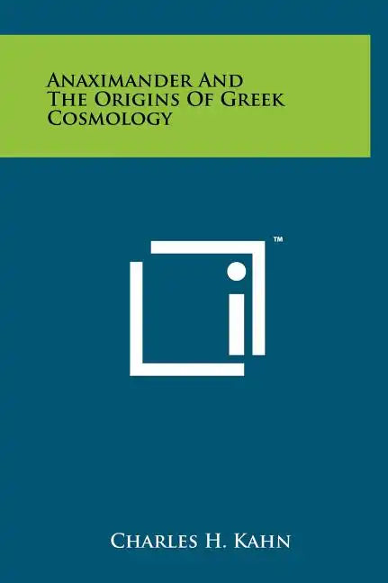 Anaximander And The Origins Of Greek Cosmology - Hardcover