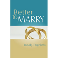Better to Marry: Sex and Marriage in 1 Corinthians 6 and 7 - Paperback