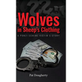 Wolves in Sheep's Clothing: A Ponzi Scheme Victim's Story - Hardcover