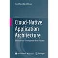 Cloud-Native Application Architecture: Microservice Development Best Practice - Hardcover