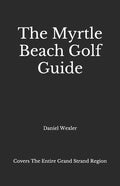 The Myrtle Beach Golf Guide - Paperback