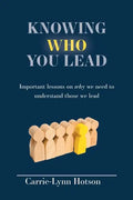 Knowing Who You Lead: Important lessons on why we need to understand those we lead - Paperback