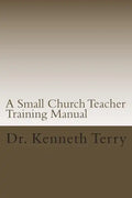 A Small Church Teacher Training Manual - Paperback