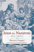 Jesus the Nazarene: Myth or History? - Paperback