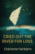 Cried Out the River for Love - Paperback
