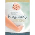 Pregnancy Sense: Your guide to a sensible pregnancy and a sensational birth - Paperback