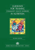 Guidelines for Training Community Health Workers in Nutrition - Paperback
