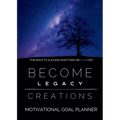 Become Legacy Creations: Motivational Goal Planner - Paperback