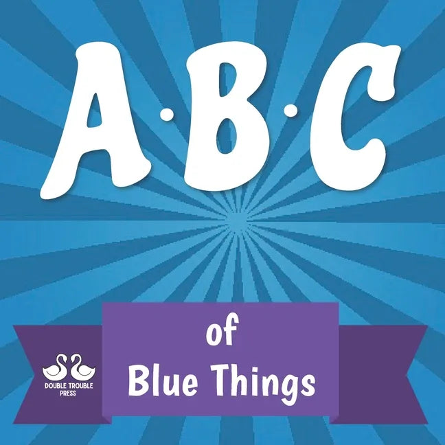 ABC of Blue Things: A Rhyming Children's Picture Book - Paperback
