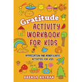 Gratitude Activity Workbook for Kids: Appreciation and Mindfulness Activities for Kids - Paperback