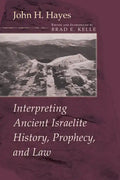 Interpreting Ancient Israelite History, Prophecy, and Law - Paperback