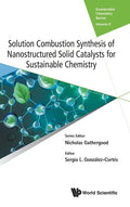 Solution Combustion Synthesis of Nanostructured Solid Catalysts for Sustainable Chemistry - Hardcover