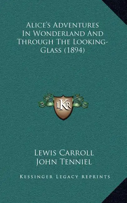 Alice's Adventures in Wonderland and Through the Looking-Glass (1894) - Hardcover