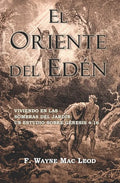 El Oriente del Edén: Viviendo En Las Sombras del Jardín: Un Estudio Sobre Génesis 4:16 - Paperback
