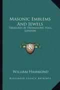 Masonic Emblems and Jewels: Treasures at Freemasons' Hall, London - Paperback