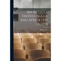 Ibn Battuta Travels In Asia And Africa 1325 To 1354 - Paperback