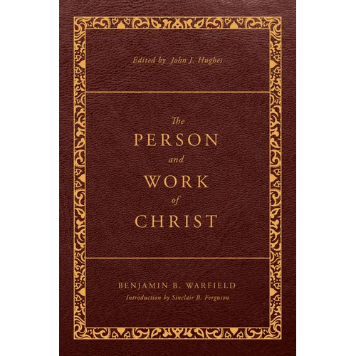 The Person and Work of Christ: Revised and Enhanced - Paperback
