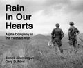 Rain in Our Hearts: Alpha Company in the Vietnam War - Hardcover