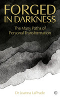 Forged in Darkness: The Many Paths of Personal Transformation - Paperback