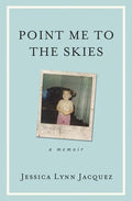 Point Me to the Skies: A Memoir - Paperback