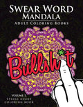 Swear Word Mandala Adults Coloring Book Volume 1: Sweary coloring book for adults, Mandalas & Paisley Designs - Paperback