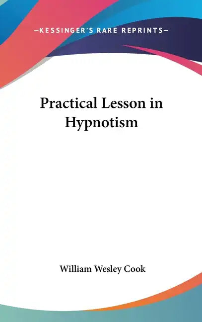 Practical Lesson in Hypnotism - Hardcover