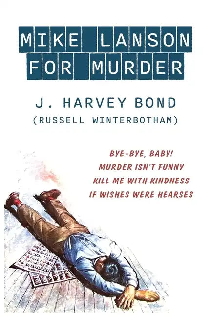 Mike Lanson for Murder: Bye-Bye, Baby! / Murder Isn't Funny / Kill Me with Kindness / If Wishes were Hearses - Paperback