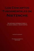 Los conceptos fundamentales de Nietzsche: Un estudio introductorio a La gaya ciencia y Zaratustra - Paperback