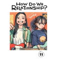 How Do We Relationship?, Vol. 11 - Paperback