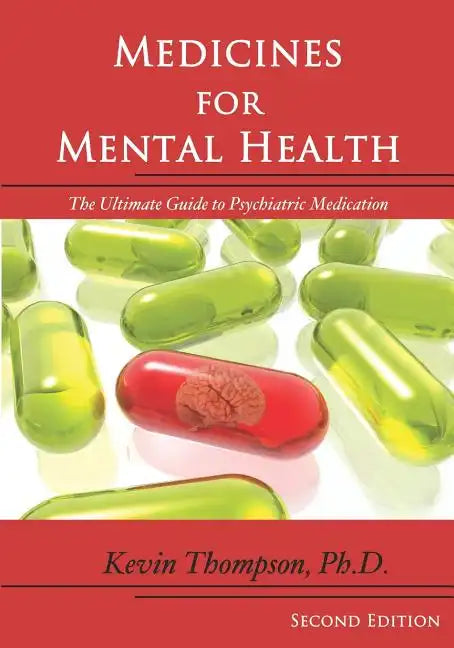 Medicines for Mental Health: The Ultimate Guide to Psychiatric Medication - Paperback