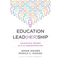 Education Lead(her)Ship: Advancing Women in K-12 Administration - Paperback